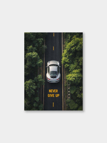 “Never Give Up” – The Endless Drive Canvas