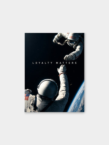 Loyalty Matters” – Space Bond Canvas